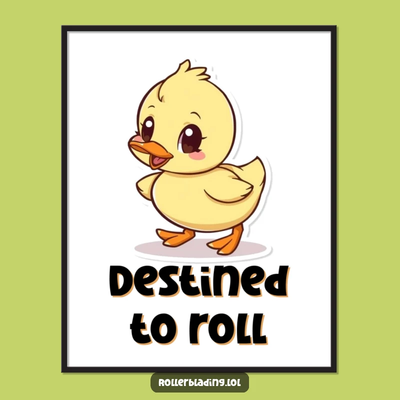 Funny Little Duck Rolling Poster - Motivational & Determined Wall Art Gift