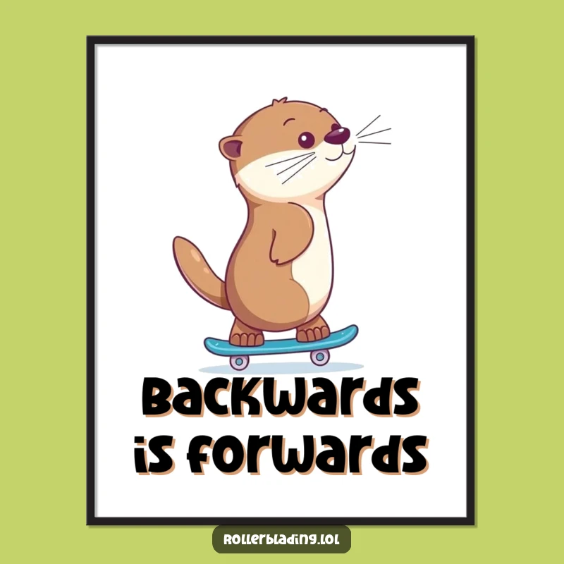 Funny Otter Skating Poster: Proud Backwards Athlete Art, Perfect Humorous Wall Decor