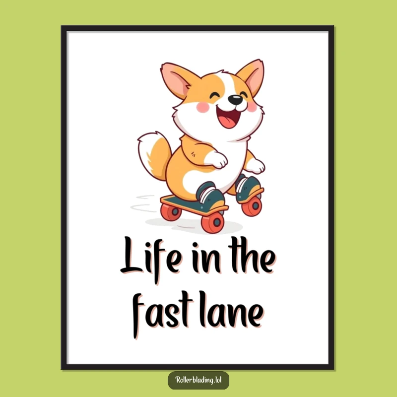 Funny Corgi Roller Skate Poster: Zooming Joyful Dog Art, a Hilarious Wall Decor Gift