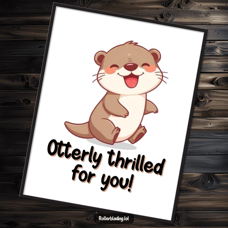 Funny Free Printable Wall Art: A gleeful otter zooms around a corner, sporting a massive grin of pure happiness.