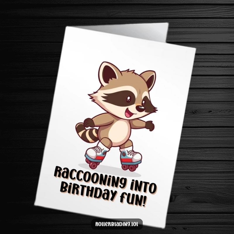 Funny Free Printable Birthday Card: Mischievous raccoon spinning on roller skates with a playful grin, ready for birthday fun.