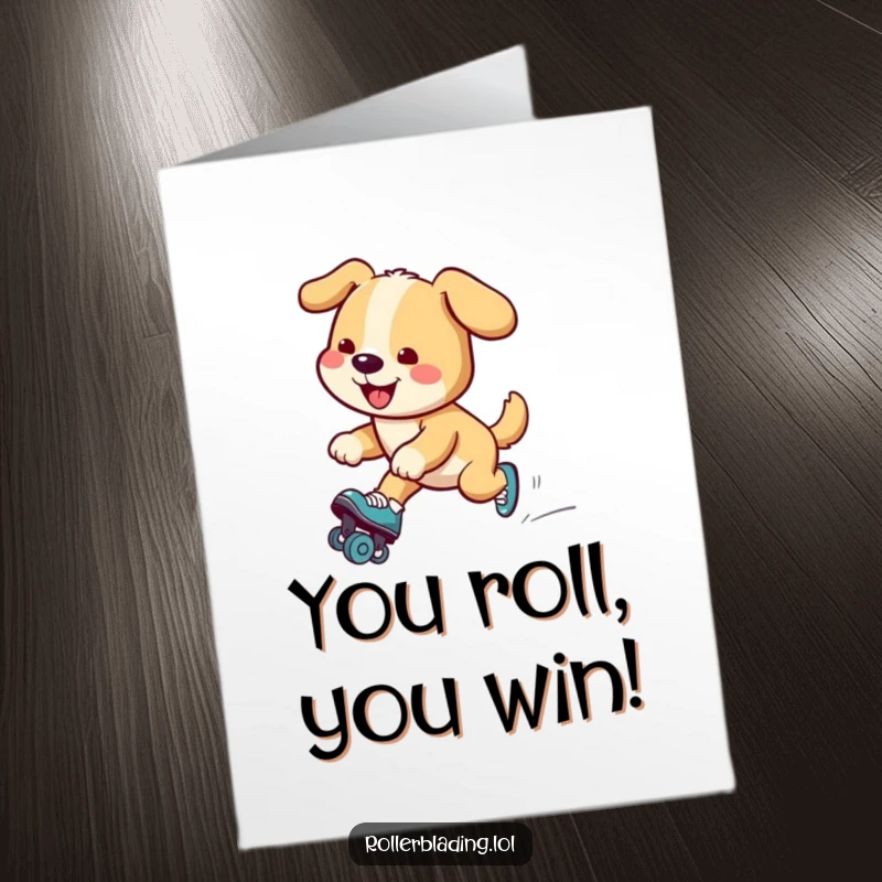 Funny Free Printable Congratulations Card: Cheerful dog in mid-glide on roller skates, celebrating achievements with humor.