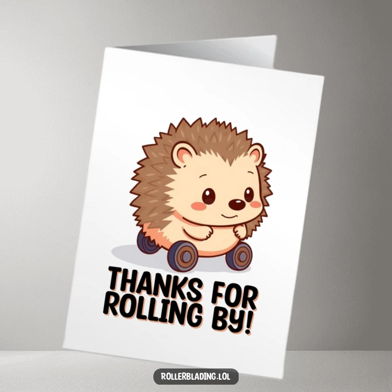 Funny free printable thank you card: Shy hedgehog rolls on wheels, offering heartfelt and hesitant thanks.