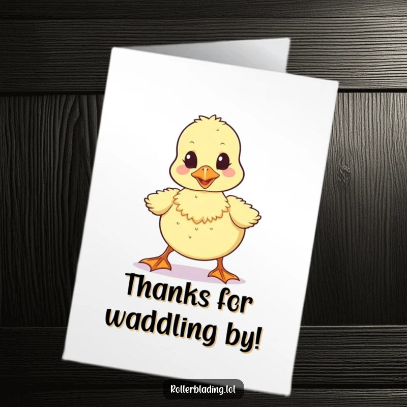 Funny Free Printable Thank You Card: A wobbly duckling moving forward unsteadily, perfect for expressing thanks.