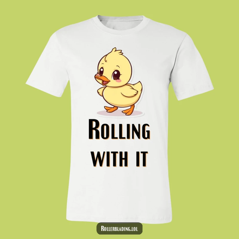 Funny Little Duck Rolling T-Shirt - Enthusiastic & Determined Gift Tee